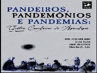 Pandeiros, Pandemônios e Pandemias. 35013.jpeg Pandeiros, Pandemônios e Pandemias. 35013.jpeg