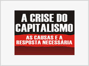 A crise do Capitalismo - as causas e a resposta necessária