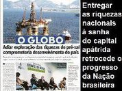 Depois de editorial e manchete, petroleiras compram 16 páginas de publicidade no Globo